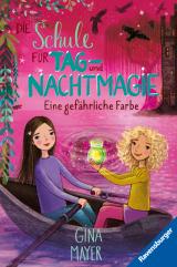 Cover-Bild Die Schule für Tag- und Nachtmagie, Band 6: Eine gefährliche Farbe