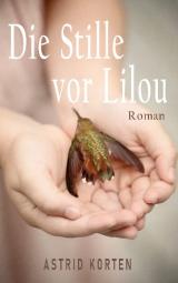 Cover-Bild Die Stille vor Lilou