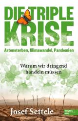 Cover-Bild Die Triple-Krise: Artensterben, Klimawandel, Pandemien