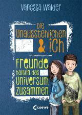 Cover-Bild Die Unausstehlichen & ich (Band 2)- Freunde halten das Universum zusammen