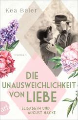 Cover-Bild Die Unausweichlichkeit von Liebe – Elisabeth und August Macke