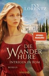 Cover-Bild Die Wanderhure. Intrigen in Rom