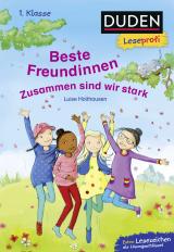 Cover-Bild Duden Leseprofi – Beste Freundinnen - zusammen sind wir stark, 1. Klasse