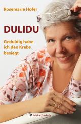 Cover-Bild DULIDU – Geduldig habe ich den Krebs besiegt