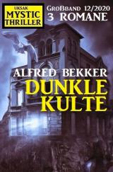 Cover-Bild Dunkle Kulte: Mystic Thriller Großband 12/2020