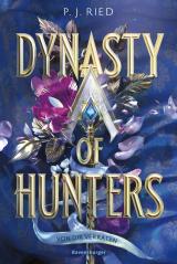 Cover-Bild Dynasty of Hunters, Band 1: Von dir verraten (Atemberaubende, actionreiche New-Adult-Romantasy)