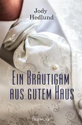 Cover-Bild Ein Bräutigam aus gutem Haus