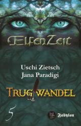 Cover-Bild Elfenzeit 5: Trugwandel