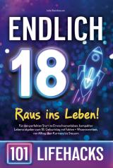 Cover-Bild Endlich 18! Raus ins Leben - 101 Lifehacks