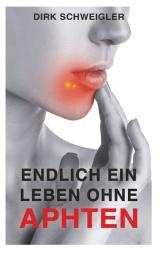 Cover-Bild Endlich ein Leben ohne Aphten