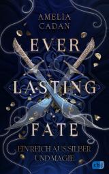 Cover-Bild Everlasting Fate – Ein Reich aus Silber und Magie