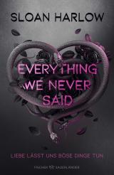 Cover-Bild Everything We Never Said – Liebe lässt uns böse Dinge tun