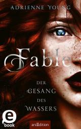 Cover-Bild Fable – Der Gesang des Wassers (Fable 1)