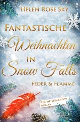 Cover-Bild Fantastische Weihnachten in Snow Falls: Feder & Flamme