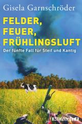Cover-Bild Felder, Feuer, Frühlingsluft (Ein-Steif-und-Kantig-Krimi 5)