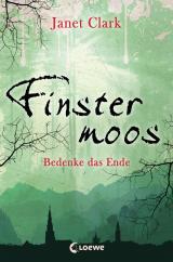 Cover-Bild Finstermoos 4 - Bedenke das Ende