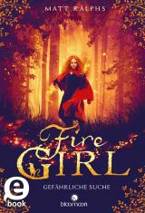 Cover-Bild Fire Girl – Gefährliche Suche (Fire Girl 1)