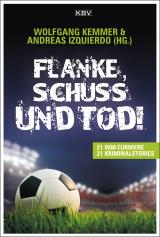 Cover-Bild Flanke, Schuss und Tod!