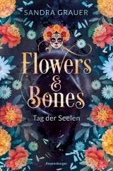 Cover-Bild Flowers & Bones, Band 1: Tag der Seelen | Knisternde New Adult Romantasy