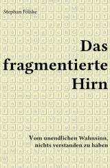 Cover-Bild Fragmentserie / Das fragmentierte Hirn