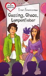 Cover-Bild Freche Mädchen - freche Bücher!: Casting, Chaos, Lampenfieber