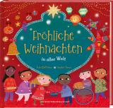 Cover-Bild Fröhliche Weihnachten in aller Welt. Lustige Kinderreime über Weihnachtsbräuche, Weihnachtsessen und Heiligabend: So feiern Familien Weihnachten. Bilderbuch ab 4 Jahren für die Vorweihnachtszeit