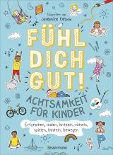 Cover-Bild Fühl dich gut! Achtsamkeit für Kinder. Mit Spielen, Rätseln, Yoga u.v.m. die Gefühle erforschen