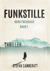 Cover-Bild Funkstille - Nero Freibauer Band 1 - Thriller