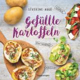 Cover-Bild Gefüllte Kartoffeln - neue Lieblingsgerichte: einfach, überraschend, köstlich. Pimp your potato - so wird die Sättigungsbeilage zum Hauptgericht