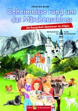 Cover-Bild Geheimnisse rund um das Märchenschloss - Ein Bauernhof-Abenteuer im Allgäu