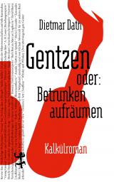 Cover-Bild Gentzen oder: Betrunken aufräumen