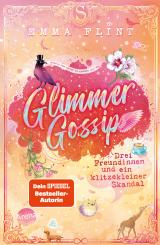 Cover-Bild Glimmer Gossip (3). Drei Freundinnen und ein klitzekleiner Skandal