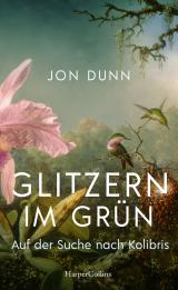 Cover-Bild Glitzern im Grün – Auf der Suche nach Kolibris