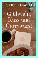 Cover-Bild Glühwein, Kuss und Currywurst