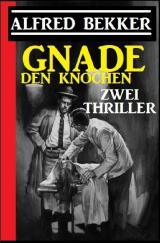 Cover-Bild Gnade den Knochen: Zwei Thriller