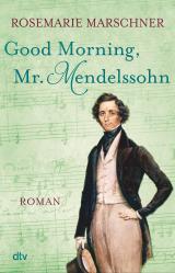 Cover-Bild Good Morning, Mr. Mendelssohn