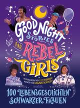 Cover-Bild Good Night Stories for Rebel Girls - 100 Lebensgeschichten Schwarzer Frauen