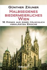 Cover-Bild Halbseidenes biedermeierliches Wien