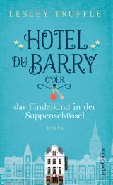 Cover-Bild Hotel du Barry oder das Findelkind in der Suppenschüssel