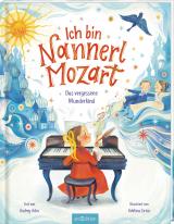 Cover-Bild Ich bin Nannerl Mozart – Das vergessene Wunderkind