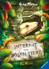 Cover-Bild Internat der bösen Tiere, Band 3: Die Reise (Bestseller-Tier-Fantasy ab 10 Jahre)