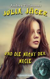 Cover-Bild Julia Jäger und die Macht der Magie