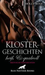 Cover-Bild Klostergeschichten heiß und qualvoll | Erotische Geschichten
