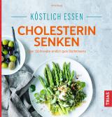 Cover-Bild Köstlich essen - Cholesterin senken