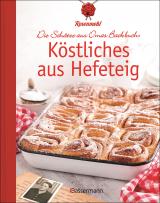 Cover-Bild Köstliches aus Hefeteig. Schätze aus Omas Backbuch. 86 fast vergessene Backrezepte