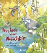 Cover-Bild Kopf hoch, kleiner Waschbär – ein Bilderbuch für Kinder ab 2 Jahren