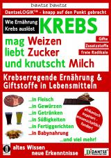 Cover-Bild KREBS mag Weizen, liebt Zucker und knutscht Milch: Wie Ernährung Krebs auslöst