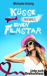 Cover-Bild Küsse niemals einen Filmstar