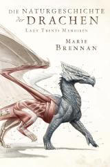 Cover-Bild Lady Trents Memoiren 1: Die Naturgeschichte der Drachen