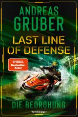 Cover-Bild Last Line of Defense, Band 2: Die Bedrohung. Action-Thriller von Nr. 1 SPIEGEL Bestseller-Autor Andreas Gruber!